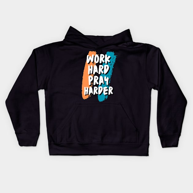 Work Hard Pray Harder Christian Kids Hoodie by PurePrintTeeShop